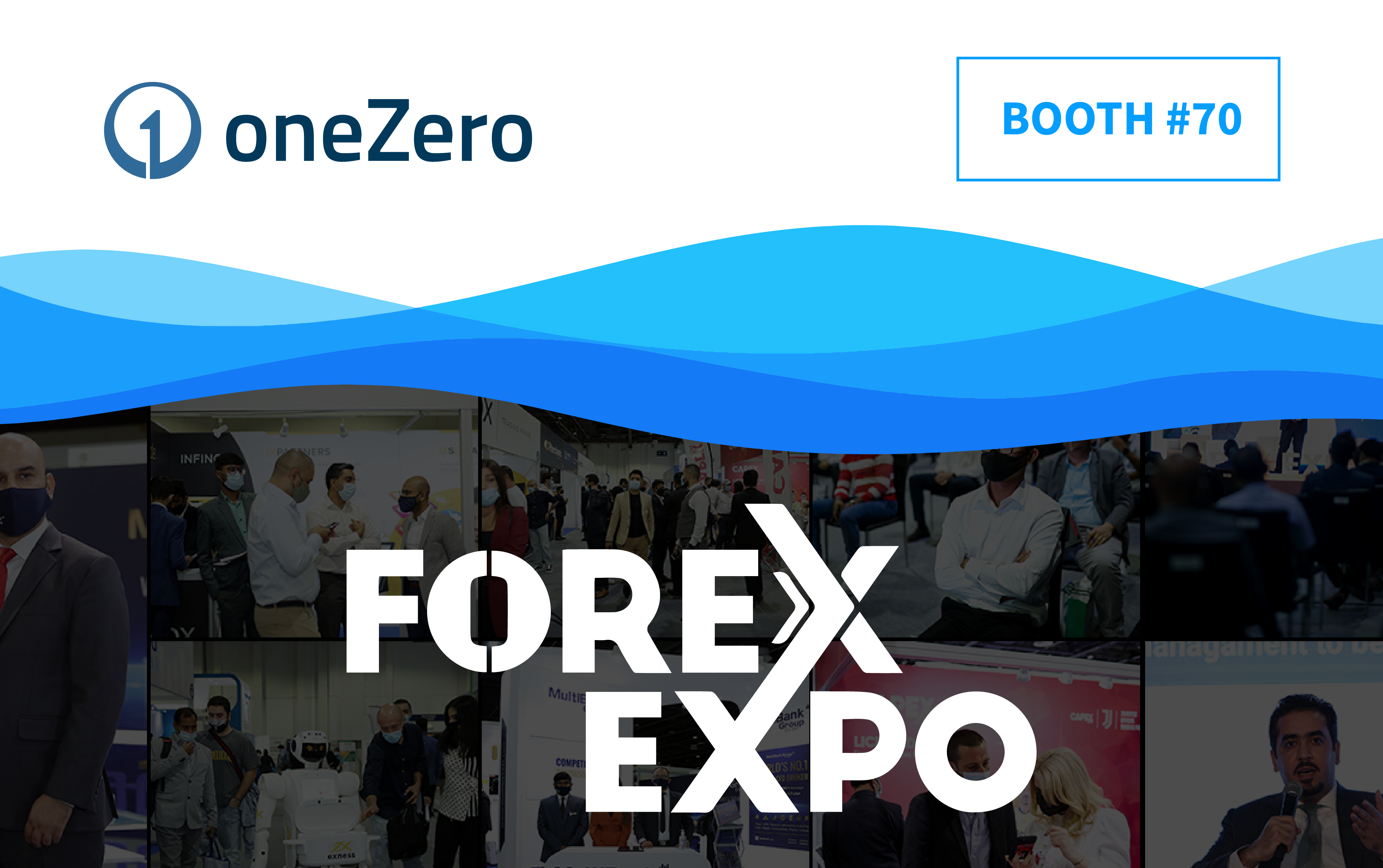 Visit us at Booth 70 at Forex Expo Dubai oneZero