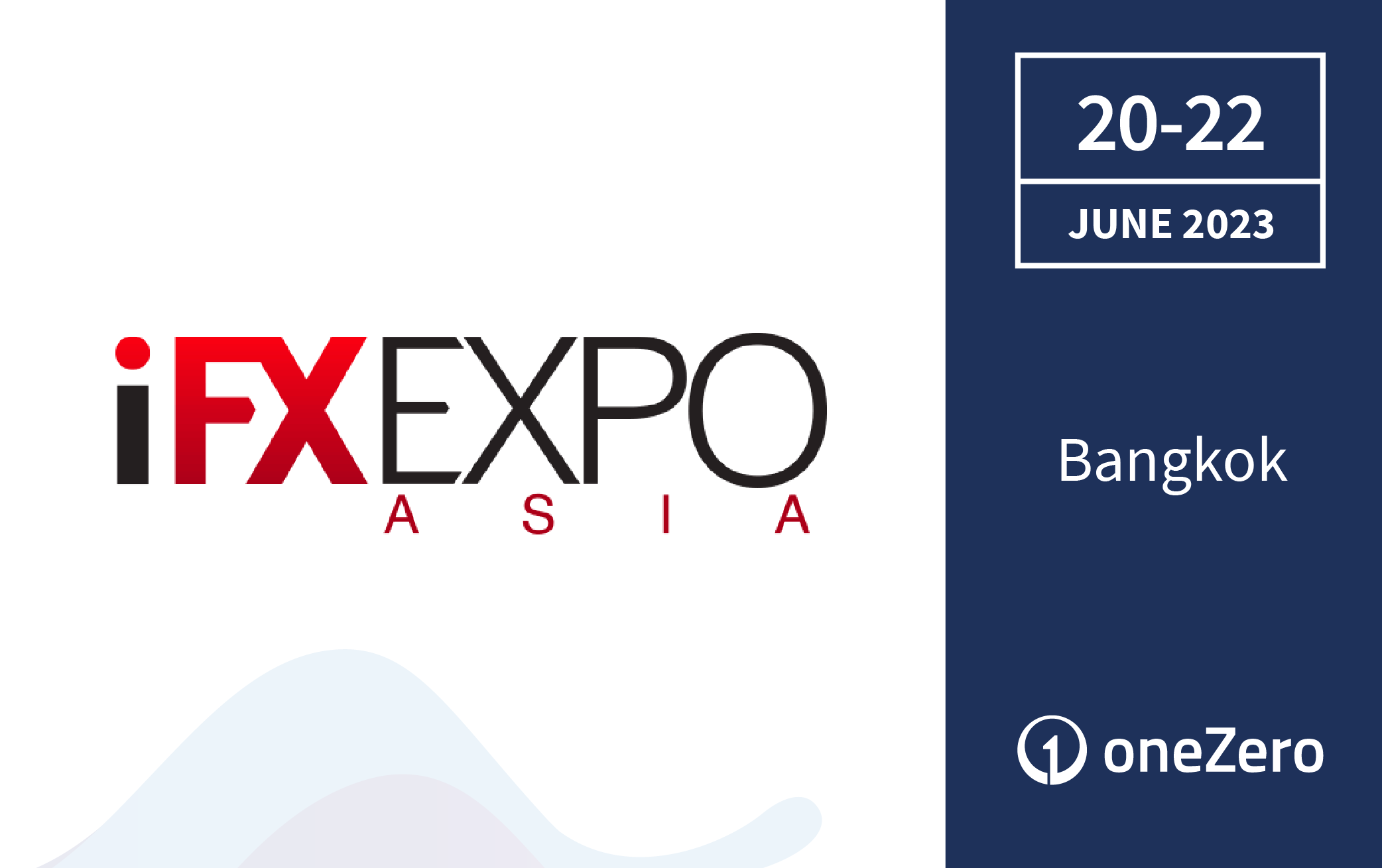 Join us at iFX EXPO Asia 2022 Booth 53 oneZero